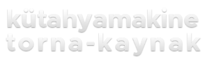 Kütahya Makine Torna